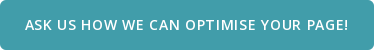 Ask Us How We Can Optimise Your Page!