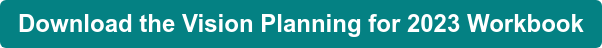 Download the Vision Planning for 2023 Workbook