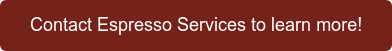 Contact Espresso Services to learn more!