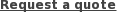 Request a quote
