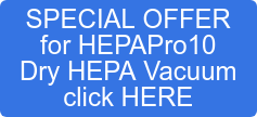 SPECIAL OFFER for HEPAPro10 Dry HEPA Vacuum click HERE