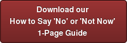 Download our How to Say 'No' or 'Not Now' 1-Page Guide