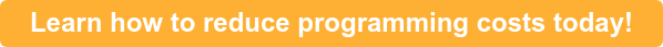 Learn how to reduce programming costs today!