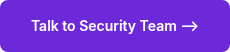 Talk to Security Team