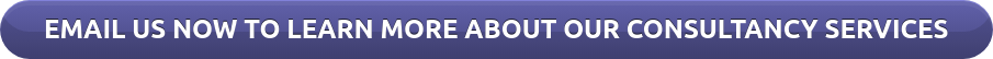 EMAIL US NOW TO LEARN MORE ABOUT OUR CONSULTANCY SERVICES