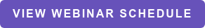 View Webinar Schedule