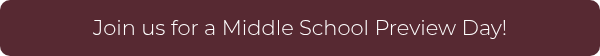 Join us for a Middle School Preview Day!