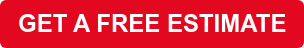 GET A FREE ESTIMATE