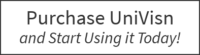 Purchase UniVisn and Start Using it Today!