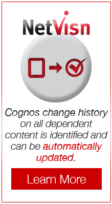 Cognos change history on all dependent content is identified and can be automatically updated in netvisn - learn more