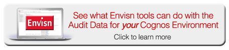 see what envisn tools can do with the audit data for your cognos environment