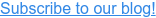 Subscribe to our blog!