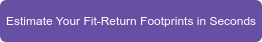 Estimate Your Fit-Return Footprints in Seconds