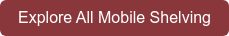 Explore All Mobile Shelving