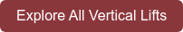 Explore All Vertical Lifts