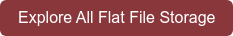 Explore All Flat File Storage