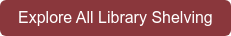 Explore All Library Shelving