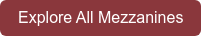 Explore All Mezzanines