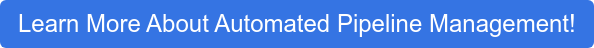 Learn More About Automated Pipeline Management!