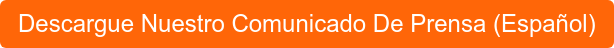 Descargue Nuestro Comunicado De Prensa (Español)