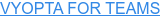 VYOPTA FOR TEAMS