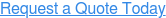 Request a Quote Today