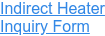 Indirect Heater Inquiry Form