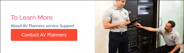 To Learn More About AV Planners service Support