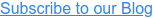 Subscribe to our Blog