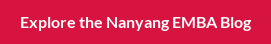 Explore the Nanyang EMBA Blog