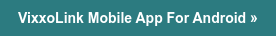 VixxoLink Mobile App for Android »