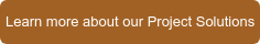 Learn more about our Project Solutions