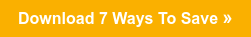 Download 7 Ways To Save »