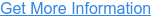 Get More Information