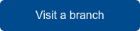 Visit a branch