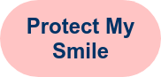 Protect My Smile