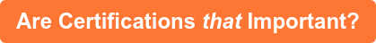 Are Certifications that Important?