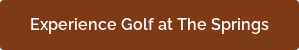 Experience Golf at The Springs
