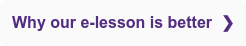 Why our e-lesson is better  ❯