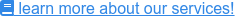 learn more about our services!