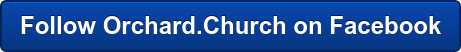 Follow Orchard.Church on Facebook