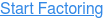 Start Factoring
