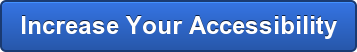 Increase Your Accessibility