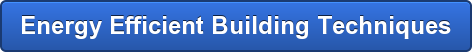 Energy Efficient Building Techniques
