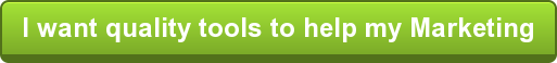 I want quality tools to help my Marketing