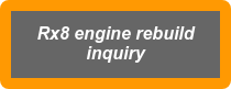 Rx8 engine rebuild inquiry