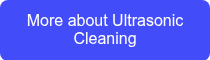 More about Ultrasonic Cleaning