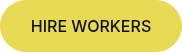 HIRE WORKERS