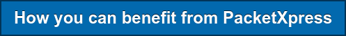 How you can benefit from PacketXpress