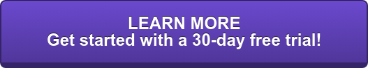 LEARN MORE Get started with a 30-day free trial!